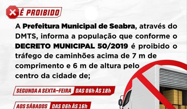 Imagens da A Prefeitura Municipal de Seabra, através do DMTS, informa a população que conforme o DECRETO MUNICIPAL 50/2019 é proibido o tráfego de caminhões acima de 7 m de comprimento e 6 m de altura pelo centro da cidade