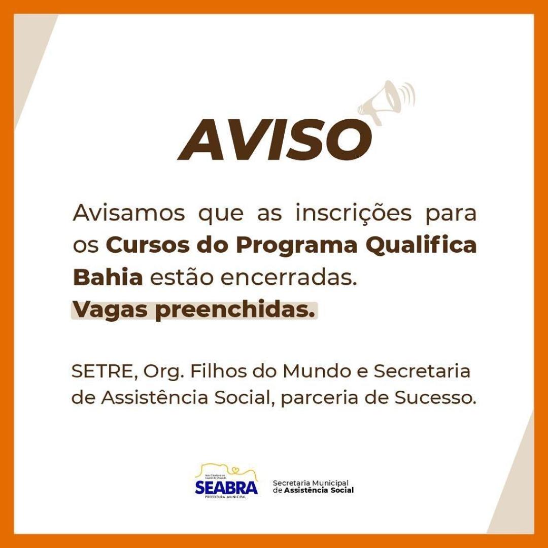Avisamos que as inscrições para os Cursos do Programa Qualifica Bahia estão encerradas. Vagas preenchidas .