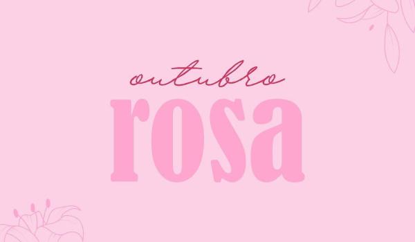 Outubro Rosa, é tempo de por a mão na consciência e cuidar da sua saúde.
