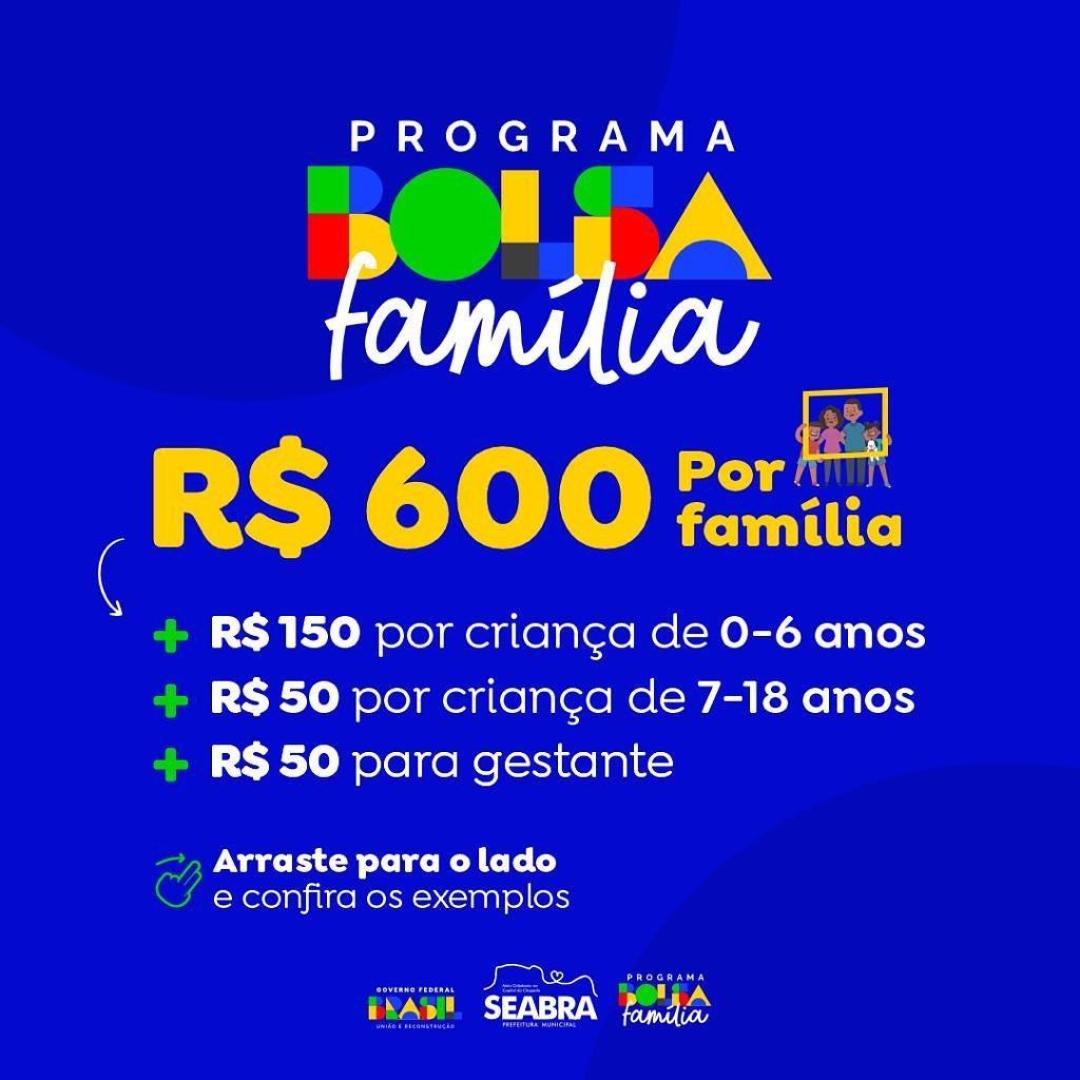 Programa Bolsa Família-estabelece o valor mínimo de R$ 600 para as famílias cadastradas no programa 