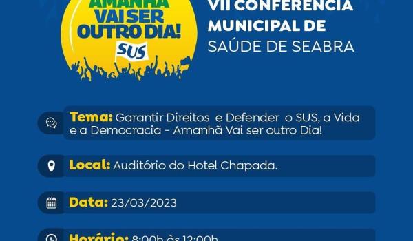 VII CONFERÊNCIA MUNICIPAL DE SAÚDE DE SEABRA!